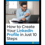 How to Use LinkedIn, How to Create a LinkedIn Profile