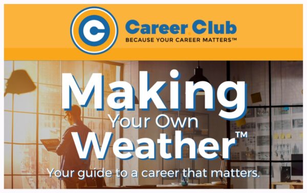 Making your own weather is an amazing job search and career course from Bob Goodwin at Career Club now available on Job Search Journey